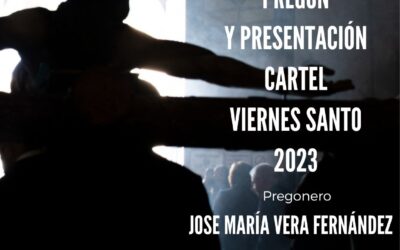 |PREGÓN Y PRESENTACIÓN DEL CARTEL VIERNES SANTO 2023|